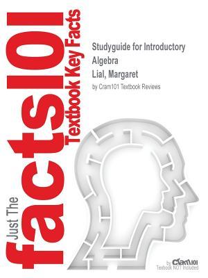 Full Download Studyguide for Introductory Algebra by Lial, Margaret, ISBN 9780321914538 - Cram101 Textbook Reviews file in ePub