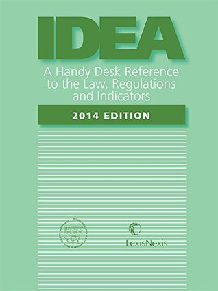 Read Online IDEA - A Handy Desk Reference to the Law, Regulations and Indicators, 2014 Edition - Anonymous file in ePub