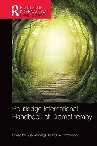 Full Download Routledge International Handbook of Dramatherapy (Routledge International Handbooks) - Sue Jennings | PDF