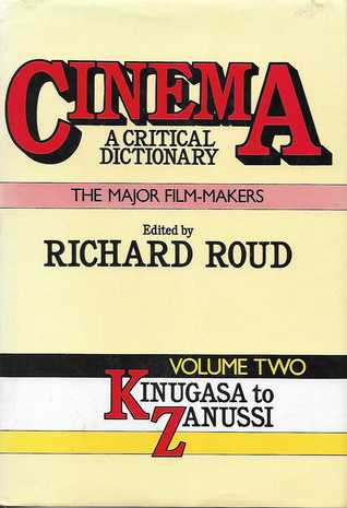 Read Cinema A Critical Dictionary (volume 2) - Kinugasa to Zanussi - Richard Roud | ePub