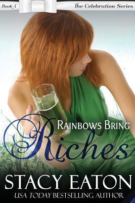 Download Rainbows Bring Riches: The Celebration Series, Book 4 - Stacy Eaton file in ePub