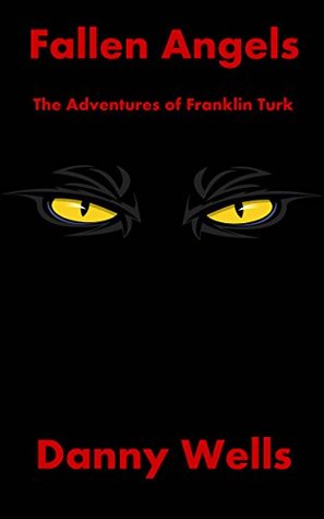 Full Download Fallen Angels: The Adventures of Franklin Turk - Danny Wells file in ePub