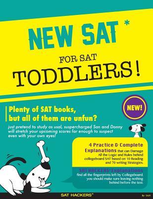 Read Online New SAT for SAT Toddlers: Plenty of SAT Books, But All of Them Are Unfun? - MR San Soo Yoo file in PDF