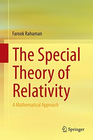 Full Download The Special Theory of Relativity: A Mathematical Approach - Farook Rahaman file in PDF