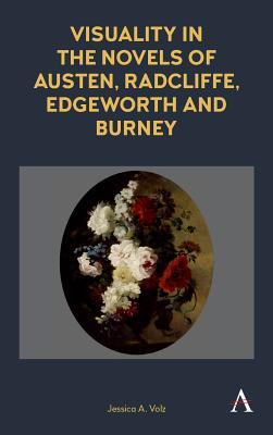 Read Visuality in the Novels of Austen, Radcliffe, Edgeworth and Burney - Jessica A Volz file in PDF