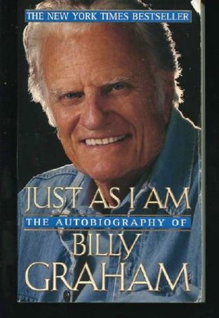 Read Online Just As I Am : The Autobiography of Billy Graham - Billy Graham file in PDF