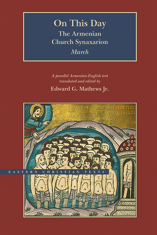 Download On This Day: The Armenian Church Synaxarion - March - Edward G. Mathews Jr. | PDF