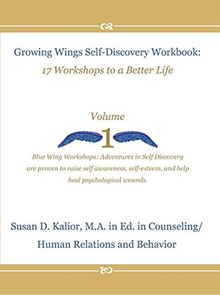 Download Growing Wings Self-Discovery Workbook: 17 Workshops to a Better Life, Vol. 1 - Susan Kalior | ePub