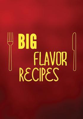 Read Online Big Flavour Recipes: Blank Recipe Cookbook, 7 X 10, 100 Blank Recipe Pages -  | PDF