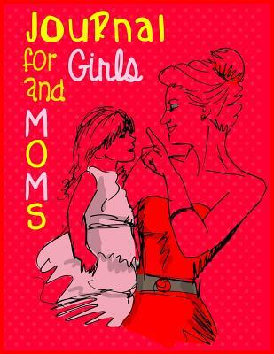 Download Journal for Girls and Moms: 8.5 X 11, 108 Lined Pages (Diary, Notebook, Journal, Workbook) -  | PDF