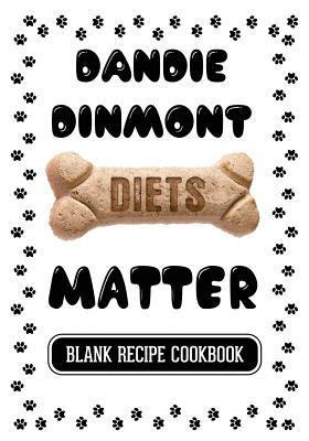 Read Dandie Dinmont Diets Matter: Healthy Dog Food Recipes, Blank Recipe Cookbook, 7 X 10, 100 Blank Recipe Pages -  | PDF