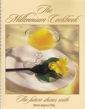 Read Online The Millennium Cookbook (The Future Shines with Beta Sigma Phi) - Beta Sigma Phi | ePub