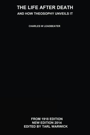 Full Download The Life After Death: And How Theosophy Unveils It - Charles W. Leadbeater | PDF