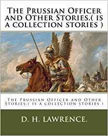 Read Online The Prussian Officer and Other Stories.( is a collection stories ) - D.H. Lawrence | ePub