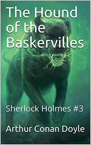 Read Online The Hound of the Baskervilles: Sherlock Holmes #3 - Arthur Conan Doyle | ePub