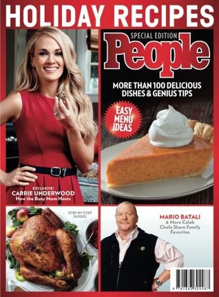 Read Online PEOPLE Holiday Recipes: More Than 100 Delicious Dishes & Genius Tips - The Editors of PEOPLE file in PDF