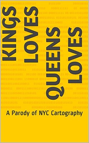 Read Kings Loves Queens Loves: A Parody of NYC Cartography - The Parroc | PDF