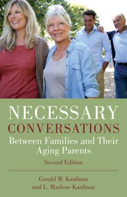 Full Download Necessary Conversations: Between Families and Their Aging Parents - Gerald Kaufman file in ePub