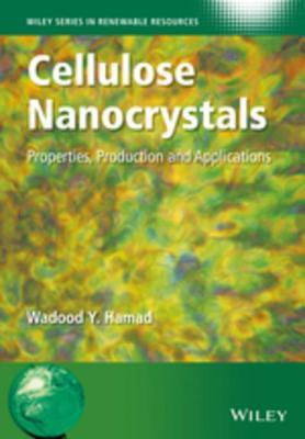 Read Online Cellulose Nanocrystals: Properties, Production and Applications - Wadood Hamad file in PDF