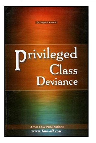 Full Download Amar Law Publications Textbook on Privileged Class Deviance for LL.M by Dr. Sheetal Kanwal &Dr. Farhat Khan - Dr. Sheetal Kanwal | PDF