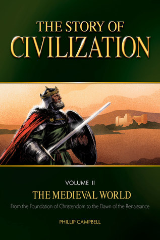 Read The Story of Civilization: VOLUME II - The Medieval World Text Book - Phillip Campbell | ePub