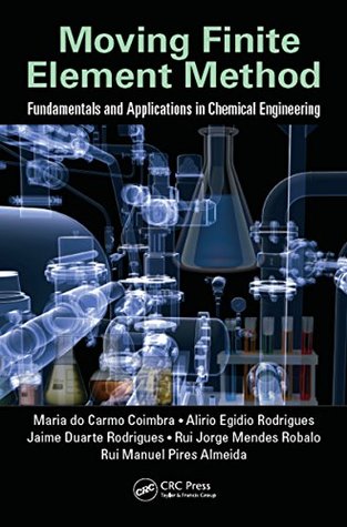 Download Moving Finite Element Method: Fundamentals and Applications in Chemical Engineering - Maria Do Carmo Coimbra file in ePub