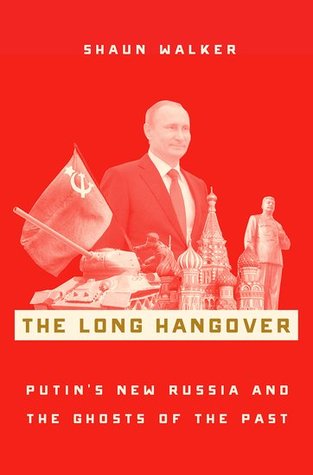 Download The Long Hangover: Putin's New Russia and the Ghosts of the Past - Shaun Walker file in PDF