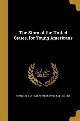 Read The Story of the United States, for Young Americans - Robert Digges Wimberly Connor file in ePub