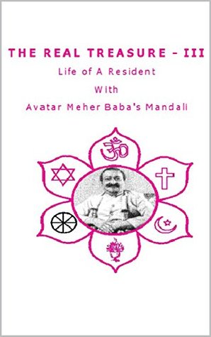 Download The Real Treasure- 3: Life of a Resident with Avatar Meher Baba's Mandali - Rustom Falahati file in ePub