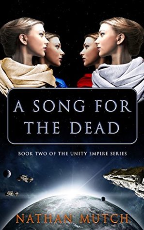 Download A Song for The Dead: Book Two of the Unity Empire Series - Nathan Mutch | ePub