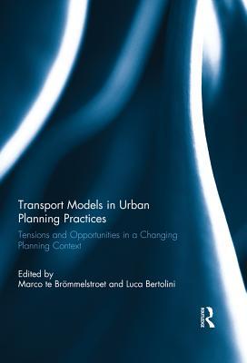 Read Transport Models in Urban Planning Practices: Tensions and Opportunities in a Changing Planning Context - Marco Te Brommelstroet file in PDF