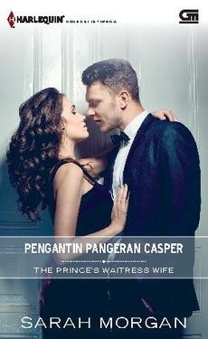 Read Online Pengantin Pangeran Casper [The Prince's Waitress Wife] - Sarah Morgan | ePub