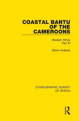 Read Coastal Bantu of the Cameroons: Western Africa Part XI - Edwin Ardener | PDF