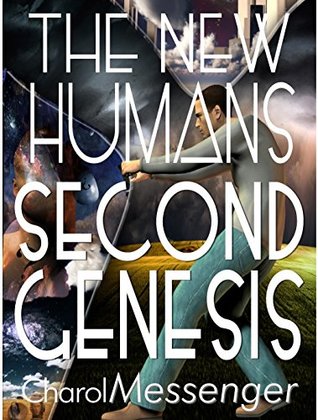 Full Download THE NEW HUMANS: SECOND GENESIS (The New Humanity Book 2) - Charol Messenger file in ePub