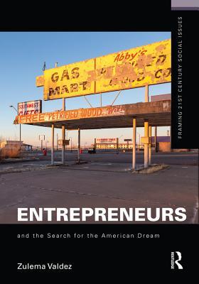 Full Download Entrepreneurs and the Search for the American Dream - Zulema Valdez | PDF