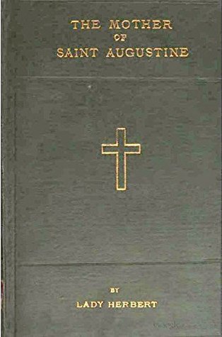 Read The Mother of Saint Augustine: The Life of Saint Monica - Lady Herbert | PDF