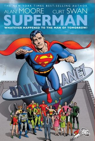 Read Online Superman: Whatever Happened to the Man of Tomorrow? - Alan Moore file in PDF