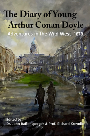 Download The Diary of Young Arthur Conan Doyle – Book 1 - Adventures in The Wild West 1878 - John Raffensperger file in PDF