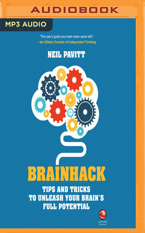 Download Brainhack: Tips and Tricks to Unleash Your Brain's Full Potential - Neil Pavitt file in PDF