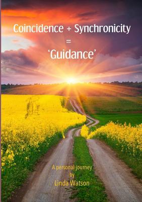 Full Download Coincidence   Synchronicity = 'Guidance'. a Personal Journey - Linda Watson | PDF