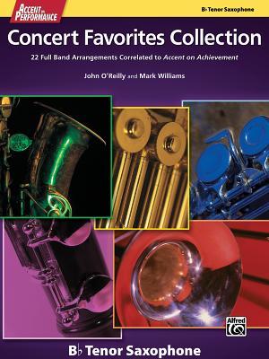 Read Online Accent on Performance Concert Favorites Collection: 22 Full Band Arrangements Correlated to Accent on Achievement (Tenor Saxophone) - John O'Reilly | PDF