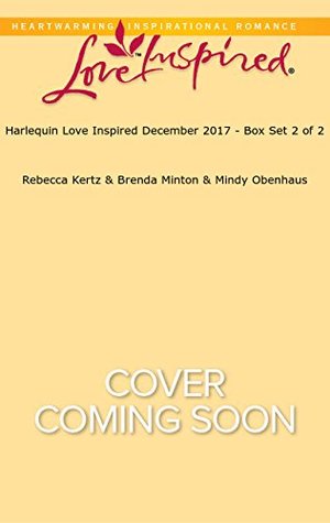 Read Online Harlequin Love Inspired December 2017 - Box Set 2 of 2: Her Amish Christmas Sweetheart\The Rancher's Christmas Bride\The Deputy's Holiday Family - Rebecca Kertz | PDF