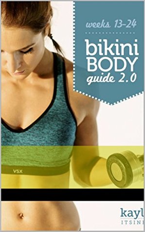 Full Download The Bikini Body Guide 2.0 - Exercises and Training Plan ( Week 12-24 ) - Kay la file in ePub