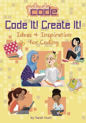 Download Code It! Create It!: Ideas & Inspiration for Coding - Sarah Hutt | PDF