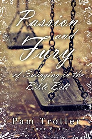 Read Passion and Fury of Swinging in the Bible Belt - Pam Trotter | PDF