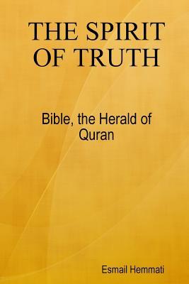 Download The Spirit of Truth: Bible the Herald of Quran - Esmail Hemmati file in PDF