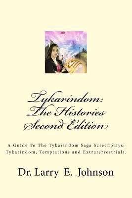 Full Download Tykarindom: The Histories: A Guide to the Tykarindom Saga Screenplays - Dr Larry E Johnson | ePub