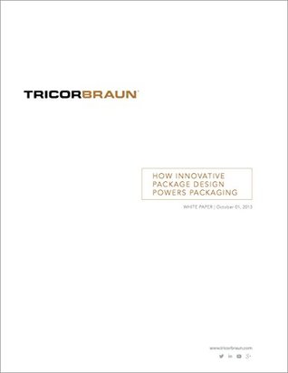 Full Download How Innovative Package Design Powers Packaging: TricorBraun White Papers (2013) - Craig Sawicki file in ePub