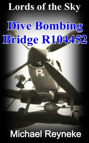 Full Download Lords of the Sky: Dive Bombing Bridge R104452 - Michael Reyneke | ePub