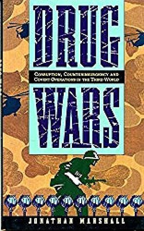 Full Download Drug Wars: Corruption, Counterinsurgency and Covert Operations in the Third World - Jonathan Marshall file in ePub